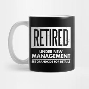 Retired Under New Management Funny Granparents Grandkids Mug